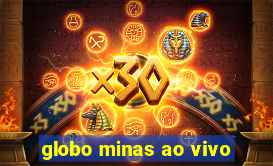 globo minas ao vivo