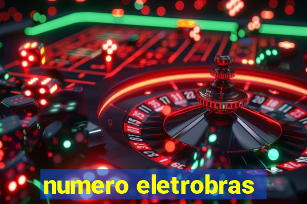 numero eletrobras