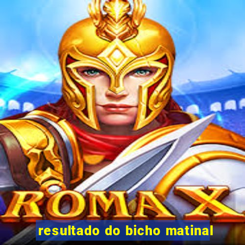 resultado do bicho matinal