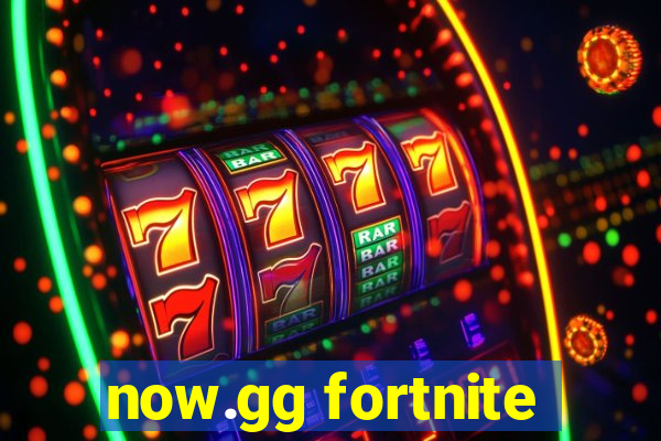 now.gg fortnite