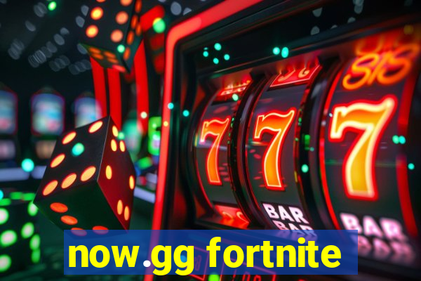 now.gg fortnite