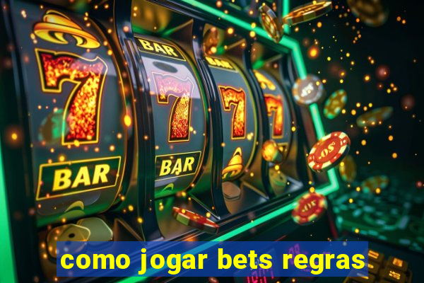 como jogar bets regras