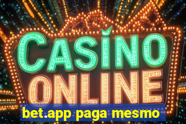 bet.app paga mesmo