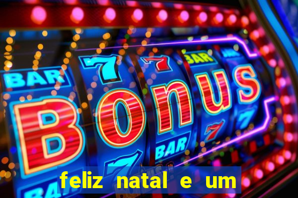 feliz natal e um próspero ano novo 2024 frases
