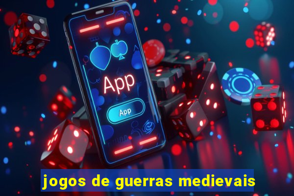 jogos de guerras medievais