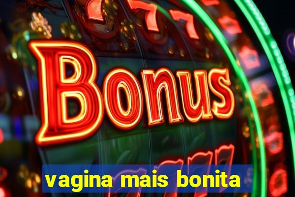 vagina mais bonita