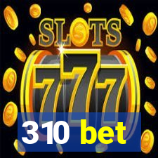 310 bet