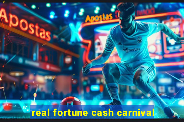 real fortune cash carnival