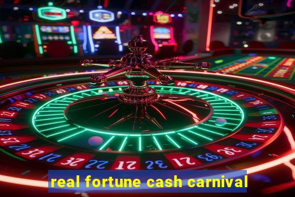 real fortune cash carnival