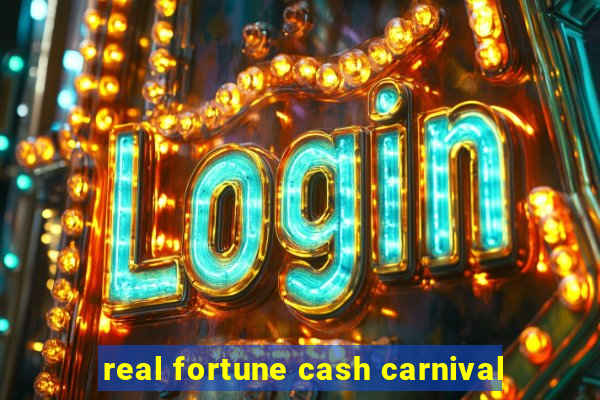 real fortune cash carnival