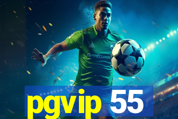 pgvip 55