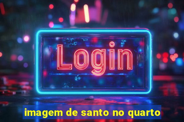 imagem de santo no quarto