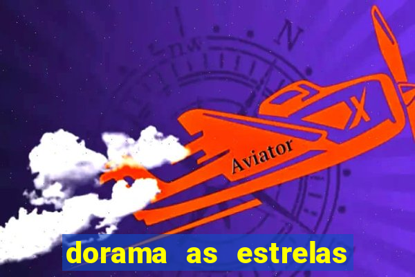 dorama as estrelas nao sao tao brilhantes quanto voce