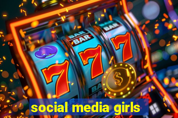 social media girls