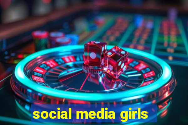 social media girls