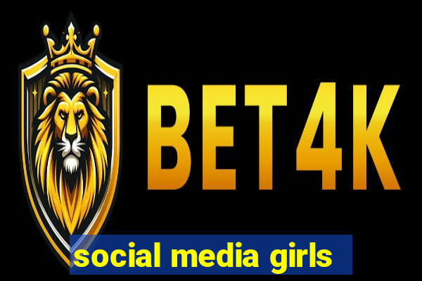social media girls