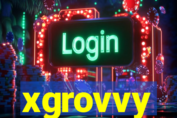 xgrovvy