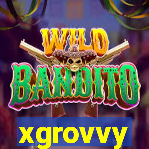 xgrovvy