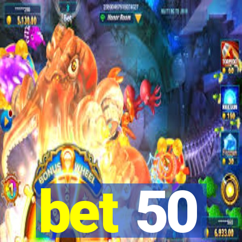 bet 50