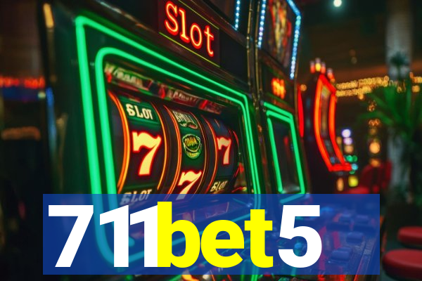 711bet5