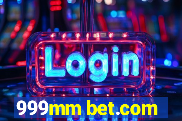 999mm bet.com