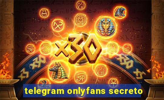 telegram onlyfans secreto