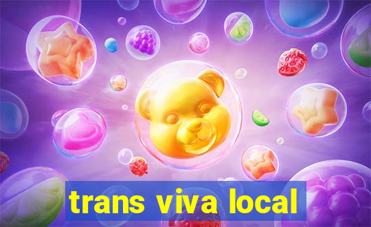 trans viva local