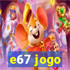 e67 jogo