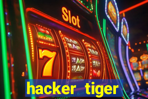 hacker tiger fortune gratis
