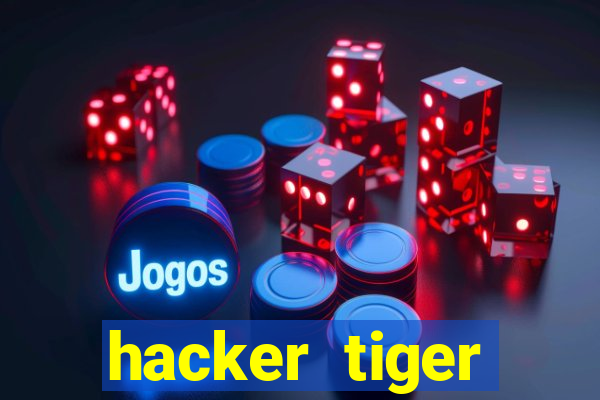 hacker tiger fortune gratis