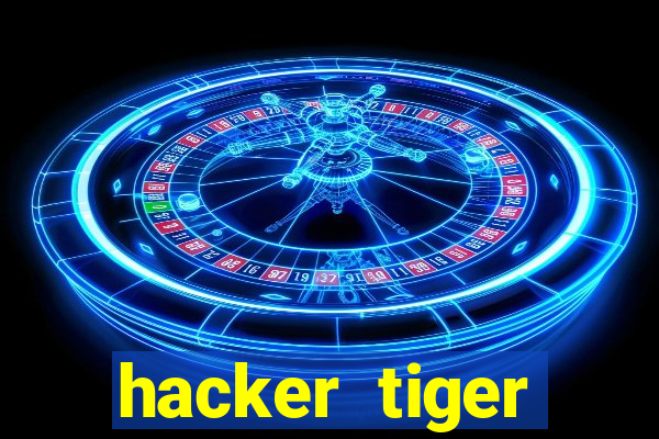 hacker tiger fortune gratis