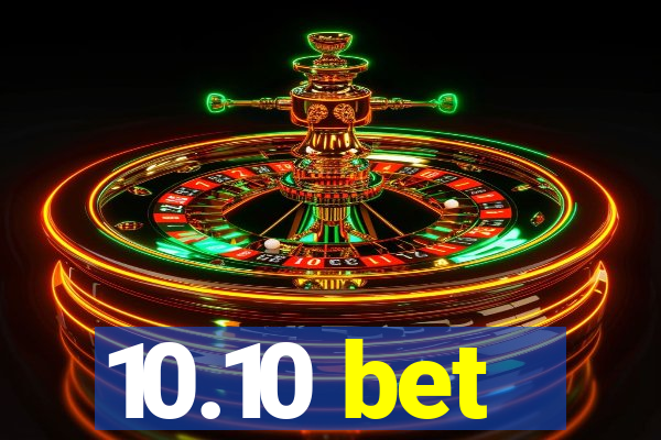 10.10 bet