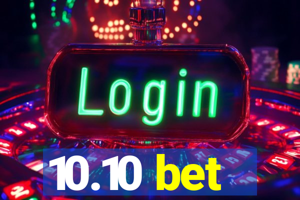 10.10 bet