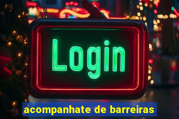 acompanhate de barreiras