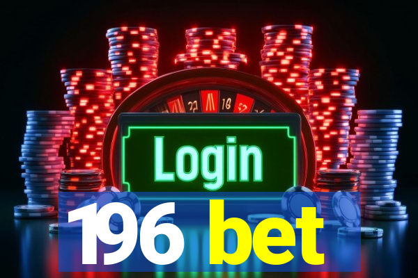196 bet