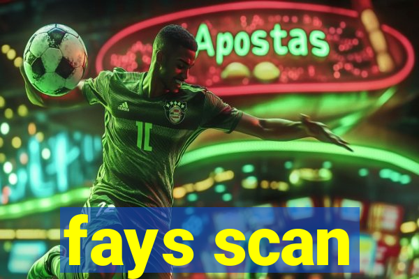 fays scan