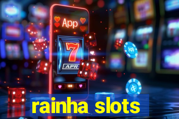 rainha slots