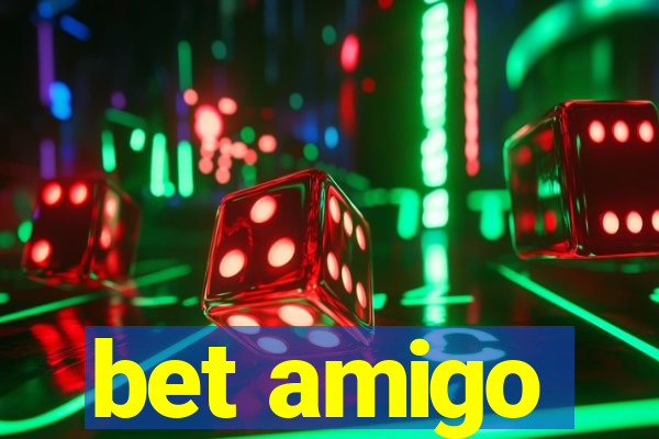 bet amigo