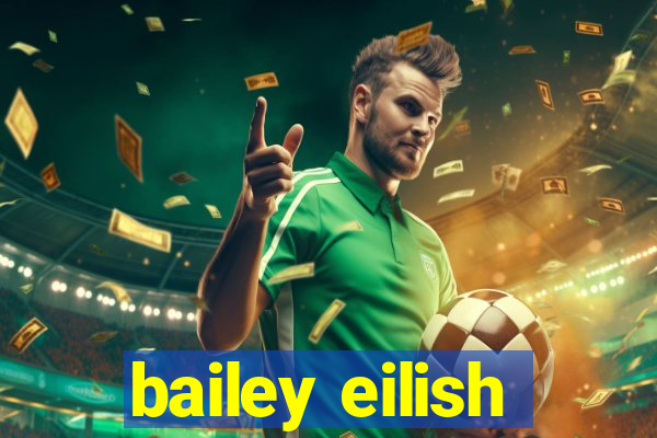 bailey eilish
