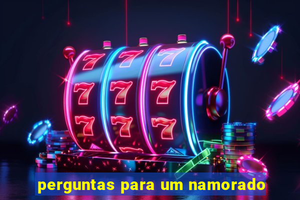 perguntas para um namorado