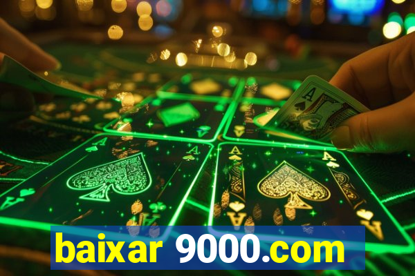 baixar 9000.com