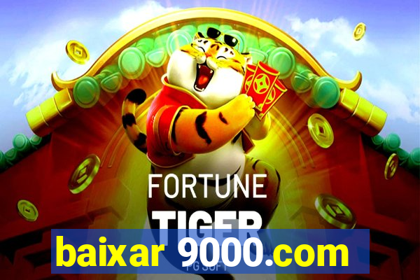 baixar 9000.com