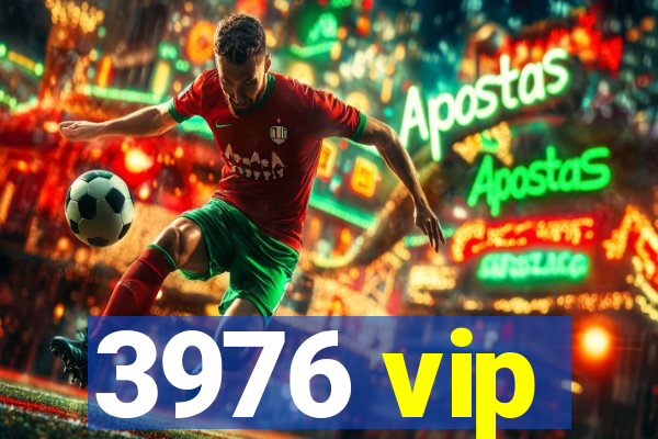 3976 vip