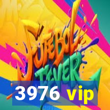 3976 vip