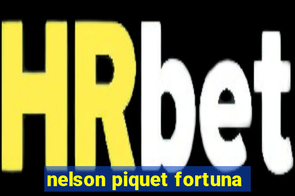 nelson piquet fortuna