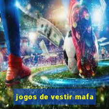 jogos de vestir mafa