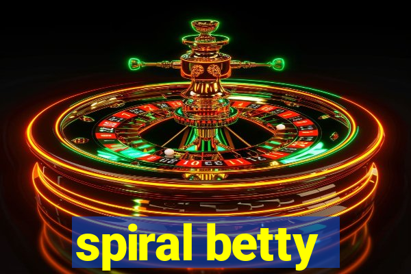 spiral betty