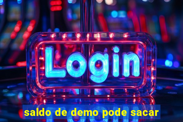 saldo de demo pode sacar