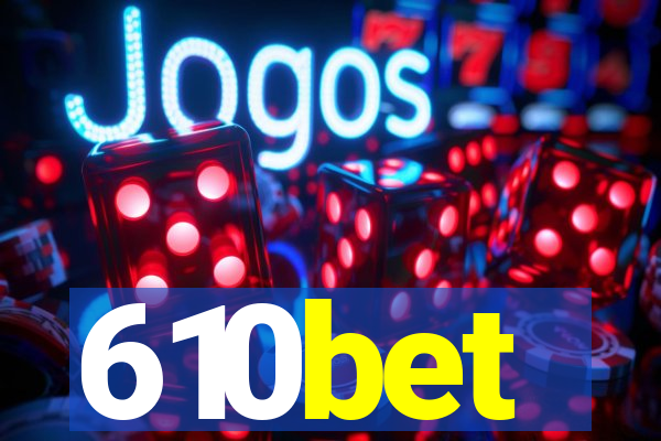 610bet