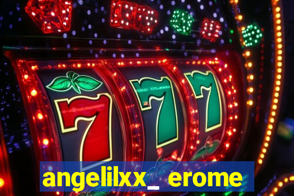 angelilxx_ erome
